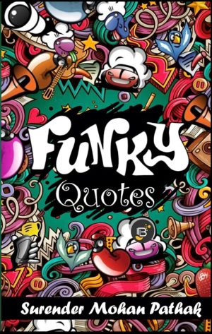 Funky Quotes - Surender Mohan Pathak (Author signed copy)